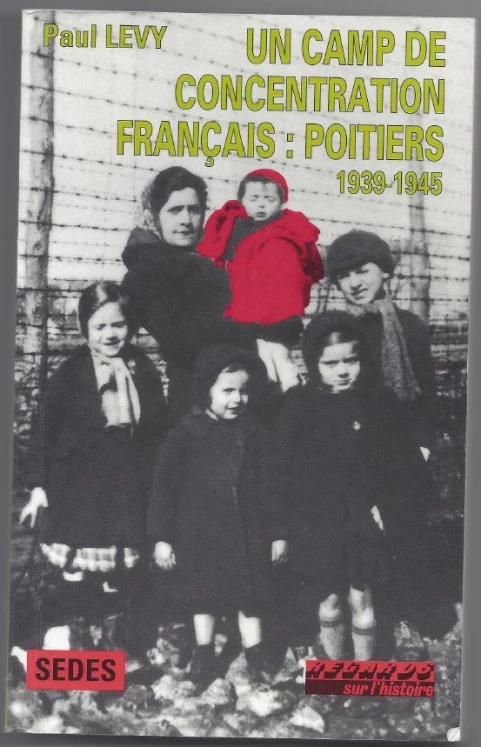 Un camp de concentration français : Poitiers 1939-1945